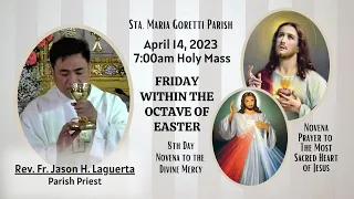 April 14, 2023 / Rosary and 7:00am Friday within the Octave of Easter with Fr. Jason H. Laguerta