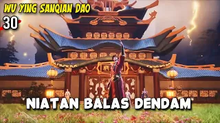 XU WUZHOU BERSUMPAH AKAN MEMBALAS DENDAM KEPADA LOU TU - Wu Ying Sanqian Dao 30