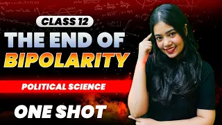 The End Of Bipolarity | One Shot | Class 12 Political Science | Boards 2024 | Anushya Ma'am