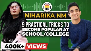 9 School/College Popularity Hacks that YOU MUST KNOW ft. Niharika NM | The Ranveer Show