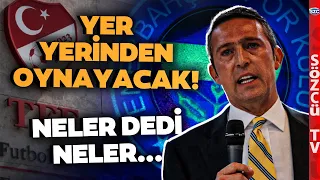 'BİZİM İSYANIMIZ...' Ali Koç Açtı Ağzını Yumdu Gözünü! İşte Tarihe Geçecek TFF Açıklaması