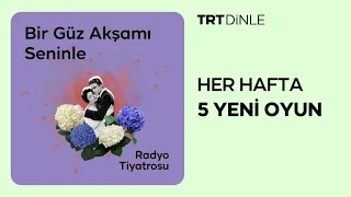 Radyo Tiyatrosu: Bir Güz Akşamı Seninle | Dram