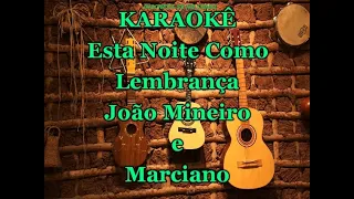 Karaokê Esta Noite Como Lembrança (Versão 2 ) - João Mineiro e Marciano