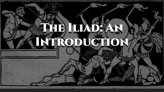 Introduction to The Iliad