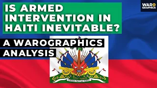 Is Armed Intervention in Haiti Inevitable? A Warographics Analysis