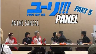 Yuri!!! On Ice Panel (part 3)