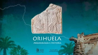 Orihuela. Arqueología e Historia