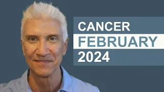 Cancer February 2024 · AMAZING PREDICTIONS!