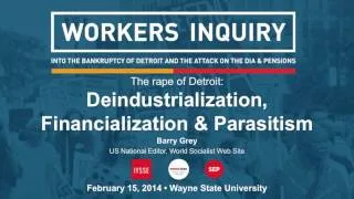 The Rape of Detroit: Deindustrialization, Financialization & Parasitism