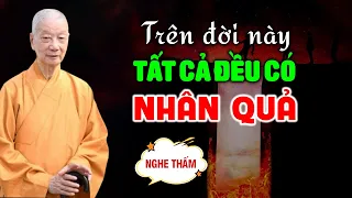 "Tất Cả Đều Có NHÂN QUẢ" Mọi Thứ Trên Đời Không Tự Nhiên Mà Đến - HT. Thích Trí Quảng