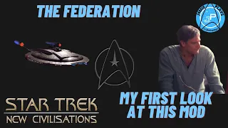 Star Trek: New Civilisations - Federation - 1 - My First Look at this Mod