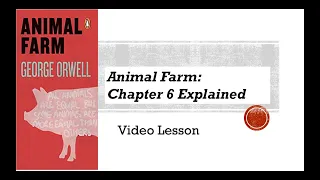 Animal Farm by George Orwell: Chapter Six