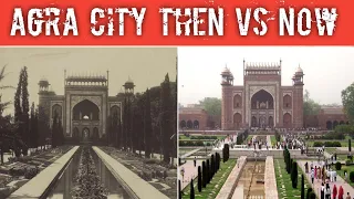 Old Agra City in 1800 &1900 and Now || Agra City Then vs now || Welcome India