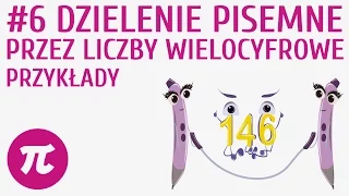 Dzielenie pisemne przez liczby wielocyfrowe - przykłady #6 [ Działania pisemne - mnożenie i dzieleni