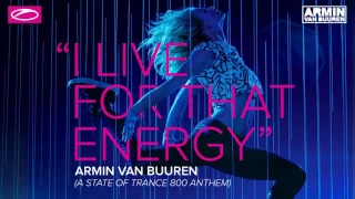 Armin van Buuren - I Live For That Energy (ASOT 800 Anthem) [Extended Mix]