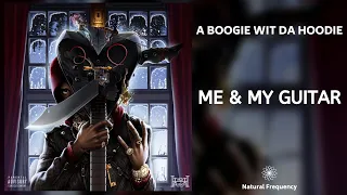 A Boogie Wit Da Hoodie - Me and My Guitar (432Hz)