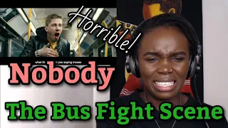 *This Is Horrible!* Nobody - The Bus Fight Scene