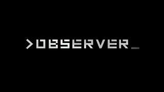Observer - E3 2016 Teaser Trailer | CenterStrain01