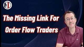 The Missing Link For Order Flow Traders