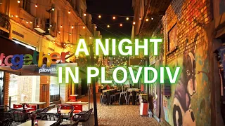 🇧🇬 A Night in Plovdiv, Bulgaria, 4K walking tour