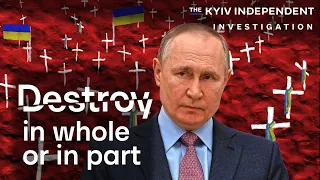 Is Russia trying to destroy the Ukrainian nation?