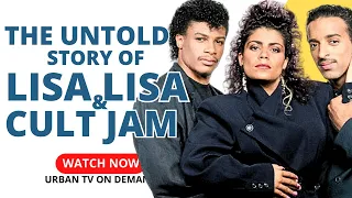 The UNTOLD Story of LISA LISA & CULT JAM