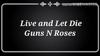 Guns N' Roses - Live and Let Die - Lyrics