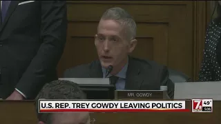 U.S. Rep. Trey Gowdy leaving politics