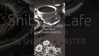 Chill with SHABBY ROASTER's Shibuya Cafe Jazz Grooves! ☕️ #SmoothJazzVibe #ShibuyaCafe #AlbumRelease