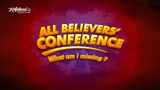 ALL BELIEVERS' CONFERENCE | WHAT AM I MISSING? | DAY2 | SESSION TWO