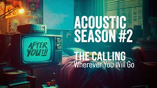 The Calling - Wherever You Will Go - After Youth COVER