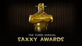 Saxxy Awards 2013!