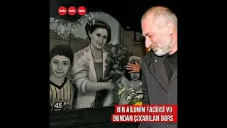 Faciəli qəzada övladlarını və həyat yoldaşını itirən ata..