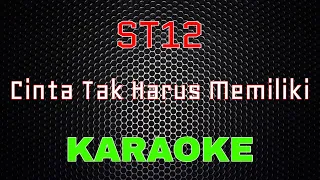 ST12 - Cinta Tak Harus Memiliki [Karaoke] | LMusical