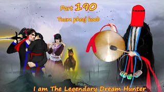 Tuam Pheej Koob The Legendary Dream Hunter ( Part 190 )  8/2/2022