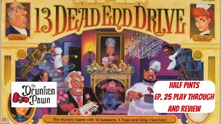 Drunken Pawn: Half Pints - 13 Dead End Drive - Board Game Play Through & Review