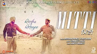 Mitti ( Full Song ) - Roshan Prince , Feroz Khan | New Punjabi Songs 2018 | Lokdhun Punjabi