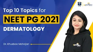 Top 10 Topics for NEET PG 2021 | Dermatology | Dr. Khushbu Mahajan | DBMCI | eGurukul