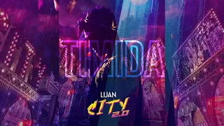 Luan Santana - TÍMIDA (Luan City 2.0)