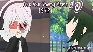 Kiss your enemy meme // Among US vs Zombie fandom[Acaplanet] // ⚠️Ship and Boy Love ⚠️