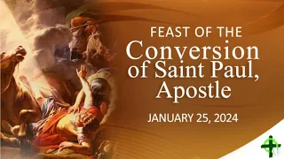 January 25, 2024  Feast of the Conversion of St. Paul, Apostle