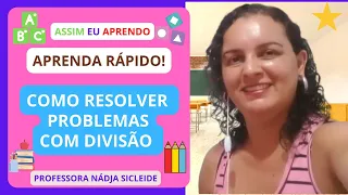 🌟 APRENDA A #DIVIDIR / #PROBLEMAS #MATEMÁTICOS  [Prof.ª Nádja Sicleide]🌟