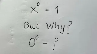 Why X to the power 0 is 1? Mathematicians explained | 0 to the power 0 is ?