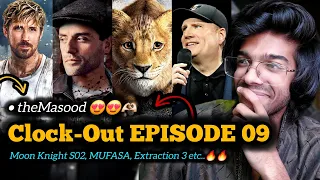 Mufasa Trailer • Moon Knight S02 • Extraction 3 &... ⋮ Clock-Out EP 09 | theMasood