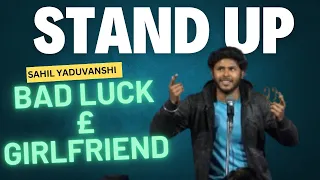 Bad luck and Girlfriend || Standup comedy by sahil yaduvanshi. #comedy #youtube #funny .