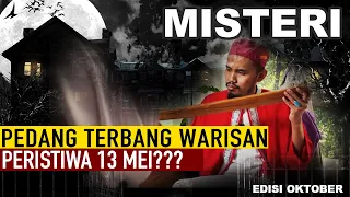 PEDANG WARISAN DARI PERISTIWA 13 MEI?