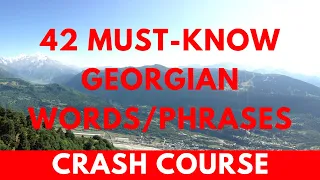 Learn GEORGIAN Language | Crash Course 1 of 3 | 42 Must-Know Georgian Words and Phrases