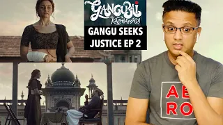 Gangubai Kathiawadi Movie Reaction | Gangu Seeks Justice | Alia Bhatt | SanjayLBhansali |EP 2