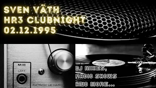 Sven Väth live @ HR3 Clubnight 02.12.1995 HQ