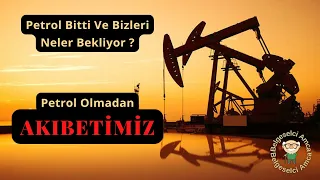 Belgeselci Amca Petrol Olmadan Kıyamet Senaryoları Belgeseli